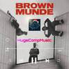 Huge Comp Music - Brown Munde