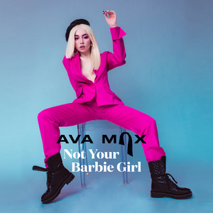 Ava Max - Not Your Barbie Girl (Karaoke Version) 带和声伴奏 （升8半音）