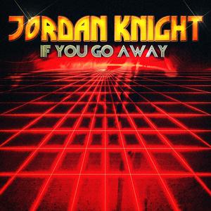 Jordan Knight - If You Go Away (Pre-V2) 带和声伴奏