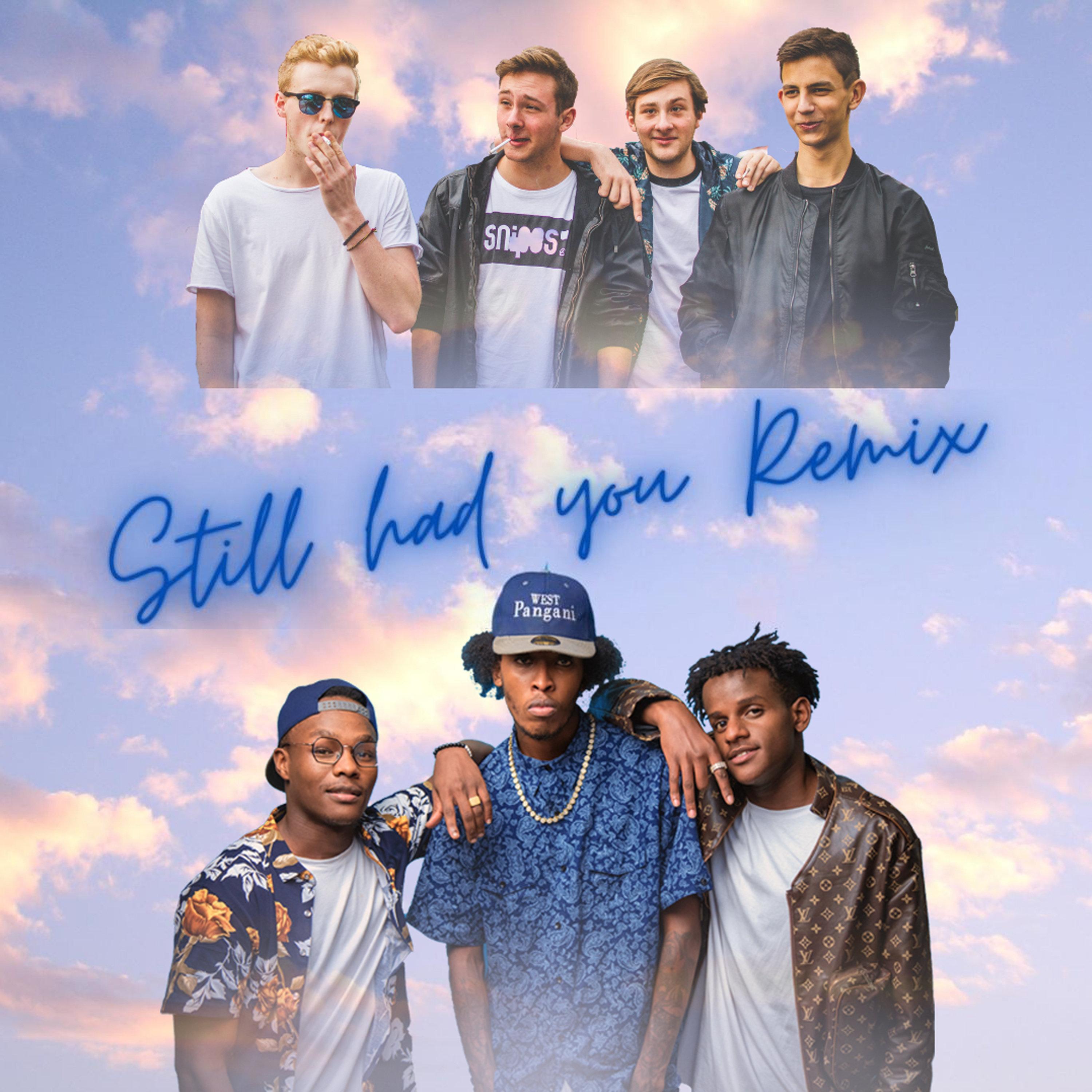 Still Had You (Remix)