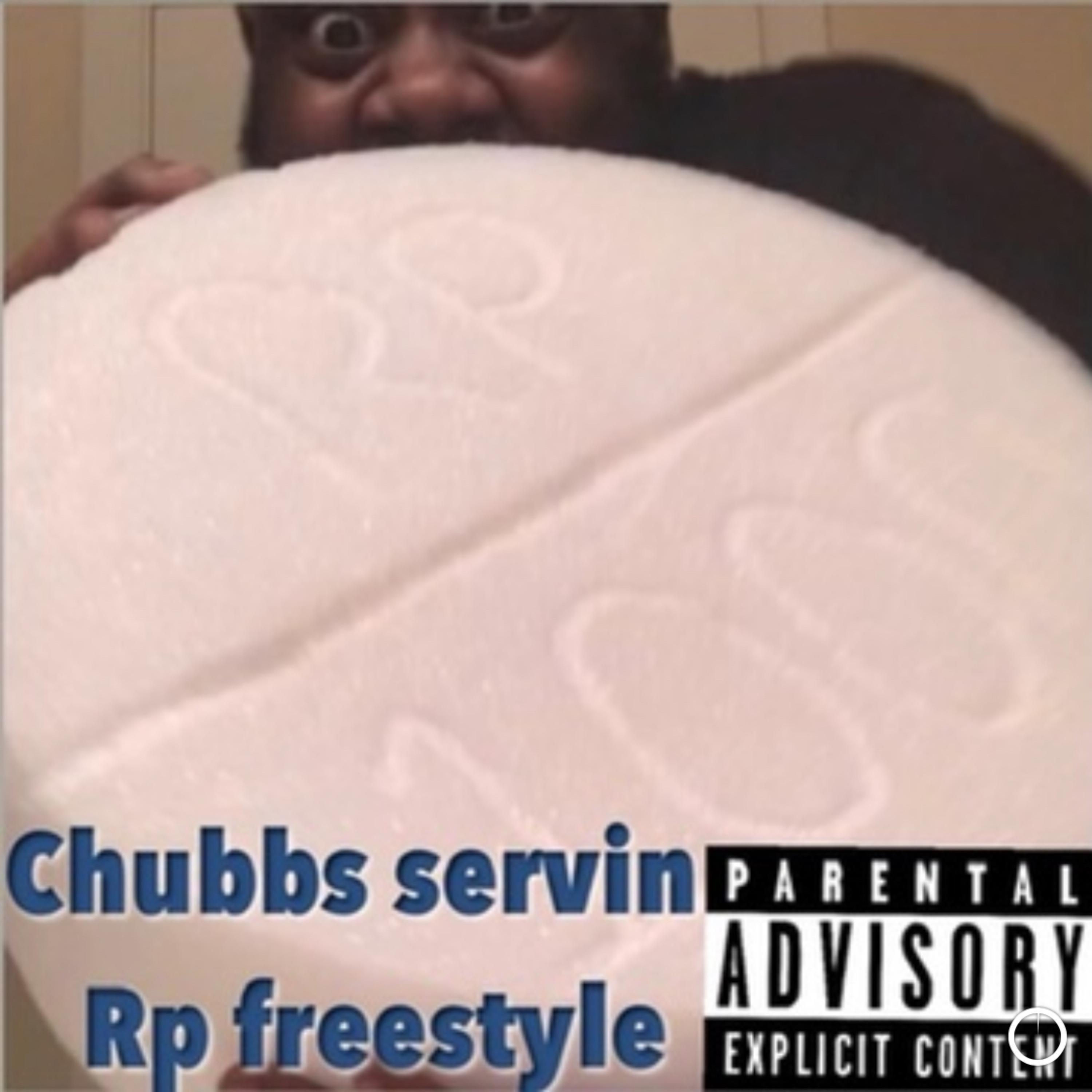 Chubbs Servin - Rp Freestyle