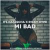 Its Natascha - Mi Bad