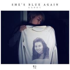 She's Blue Again 蓝色星期五