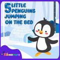 5 Little Penguins Jumping on the Bed