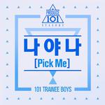 PRODUCE 101 - 나야 나 (Pick Me)专辑