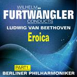 Wilhelm Furtwängler Conducts Ludwig van Beethoven, Pt. 1专辑