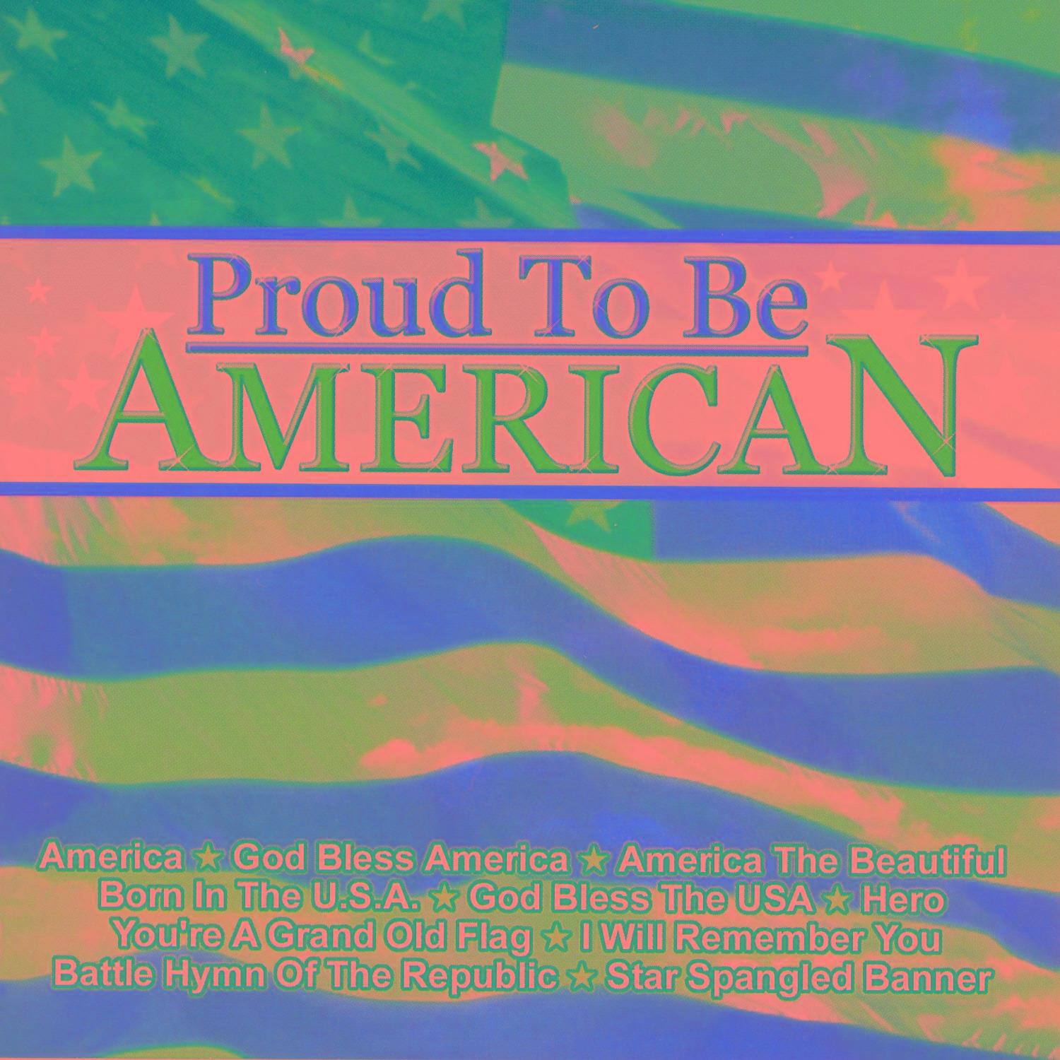 Proud To Be American