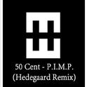 50 Cent - P.I.M.P. (Hedegaard Remix)专辑