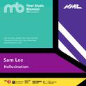 Sam Lee: Hullucination (Live)专辑