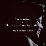 Nancy Wilson & The George Shearing Quintet, My Foolish Heart专辑