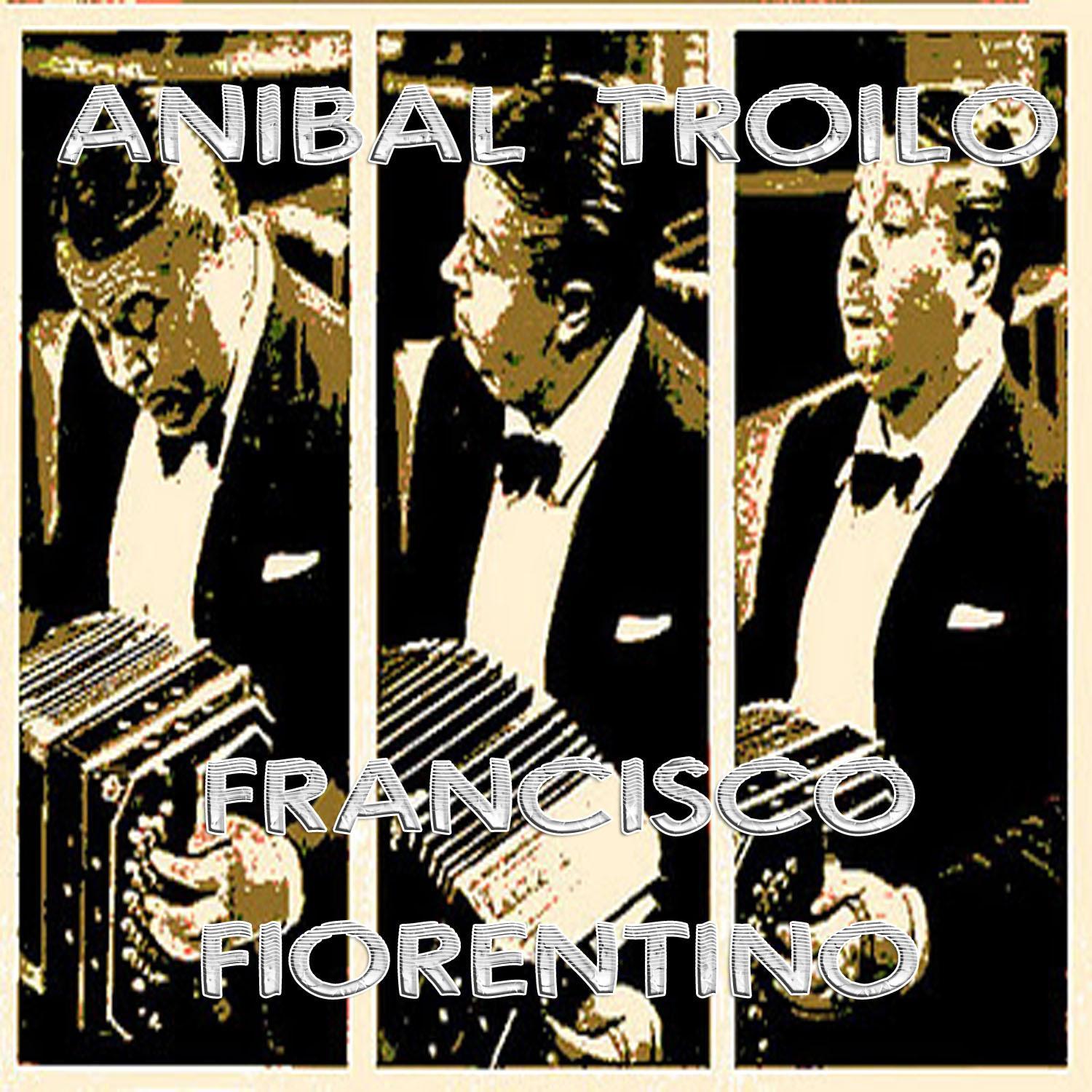 Anibal Troilo con Francisco Fiorentino (Del tiempo guapo)