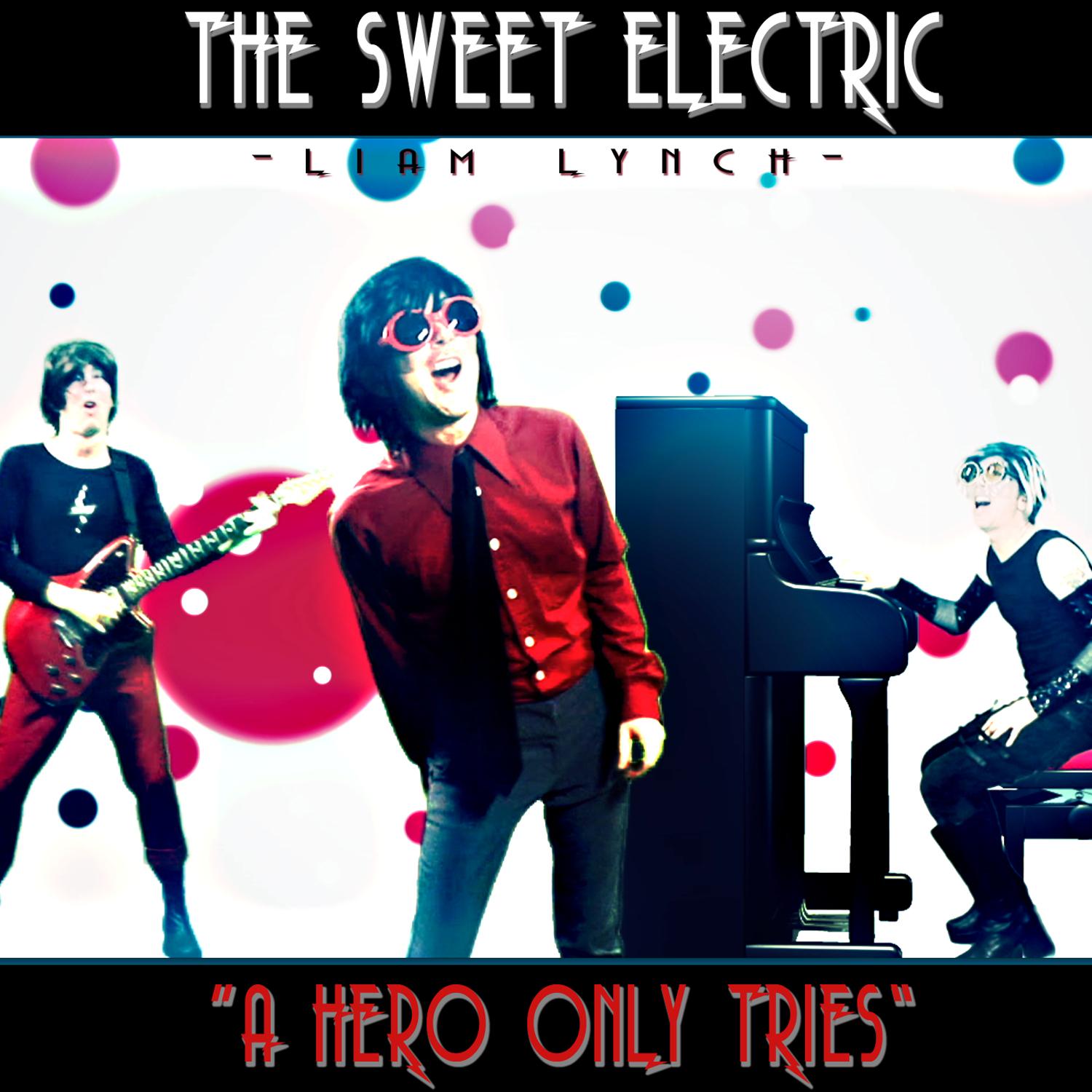 The Sweet Electric - A Hero Only Tries