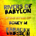 Rivers of Babylon (In the Style of Boney M) [Karaoke Version] - Single专辑