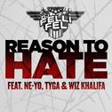 Reason To Hate (feat. Ne-Yo, Tyga & Wiz Khalifa)专辑