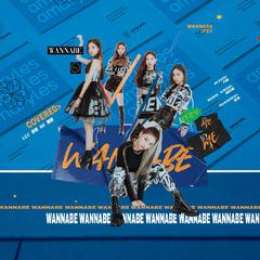 WANNABE（翻自 ITZY）