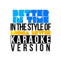 Better in Time (In the Style of Leona Lewis) [Karaoke Version] - Single专辑