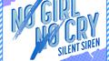 No Girl No Cry (SILENT SIREN Version)专辑