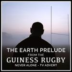 The Earth Prelude (From The "Guinness Rugby - Never Alone" T.V. Advert)专辑