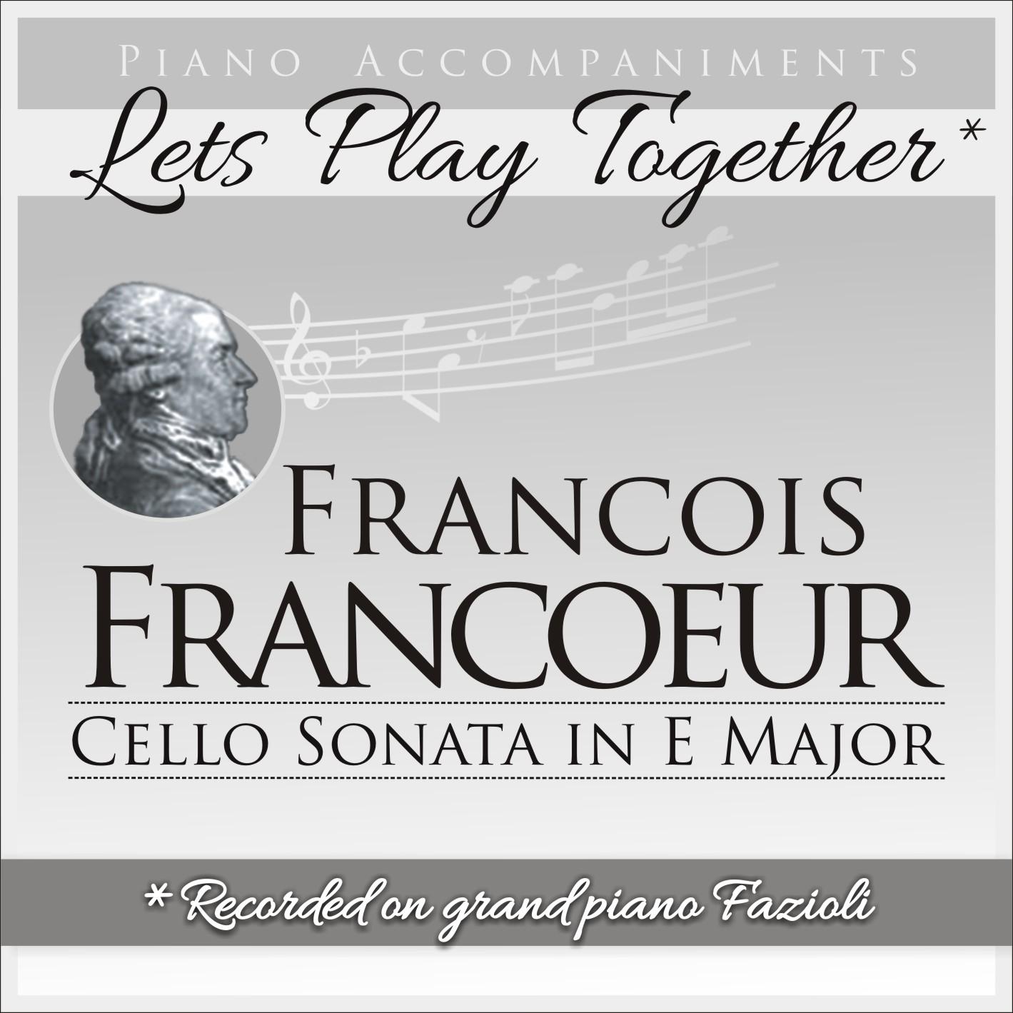 Francois Francoeur: Cello Sonata in E Major (Piano Accompaniment, Let's Play Together)