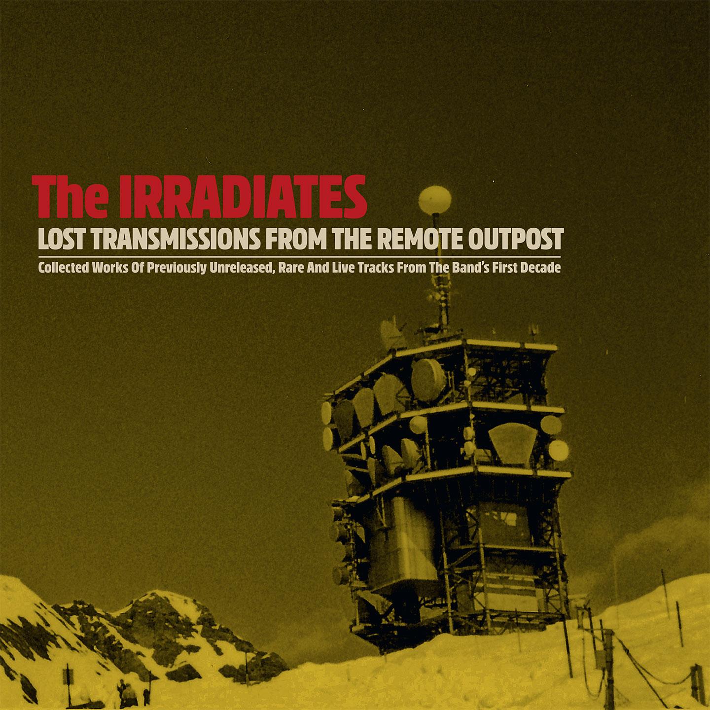 Lost Transmissions from the Remote Outpost (Collected Works of Previously Unreleased, Rare and Live Tracks from the Band's First Decade)