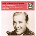 MUSICAL MOMENTS TO REMEMBER - Bing Crosby, Vol. 2 (Highlights from The Crooner Years) (1941-1953)