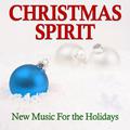 Christmas Spirit: New Music for the Holidays