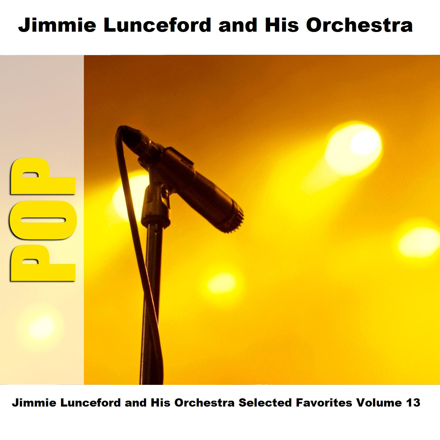 Jimmie Lunceford and His Orchestra Selected Favorites Volume 13