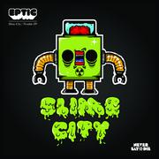 Slime City / Trouble