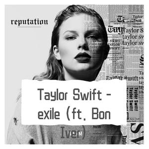 exile (Higher Key) - Taylor Swift & Bon Iver (钢琴伴奏) （升8半音）