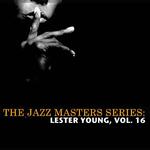 The Jazz Masters Series: Lester Young, Vol. 16专辑