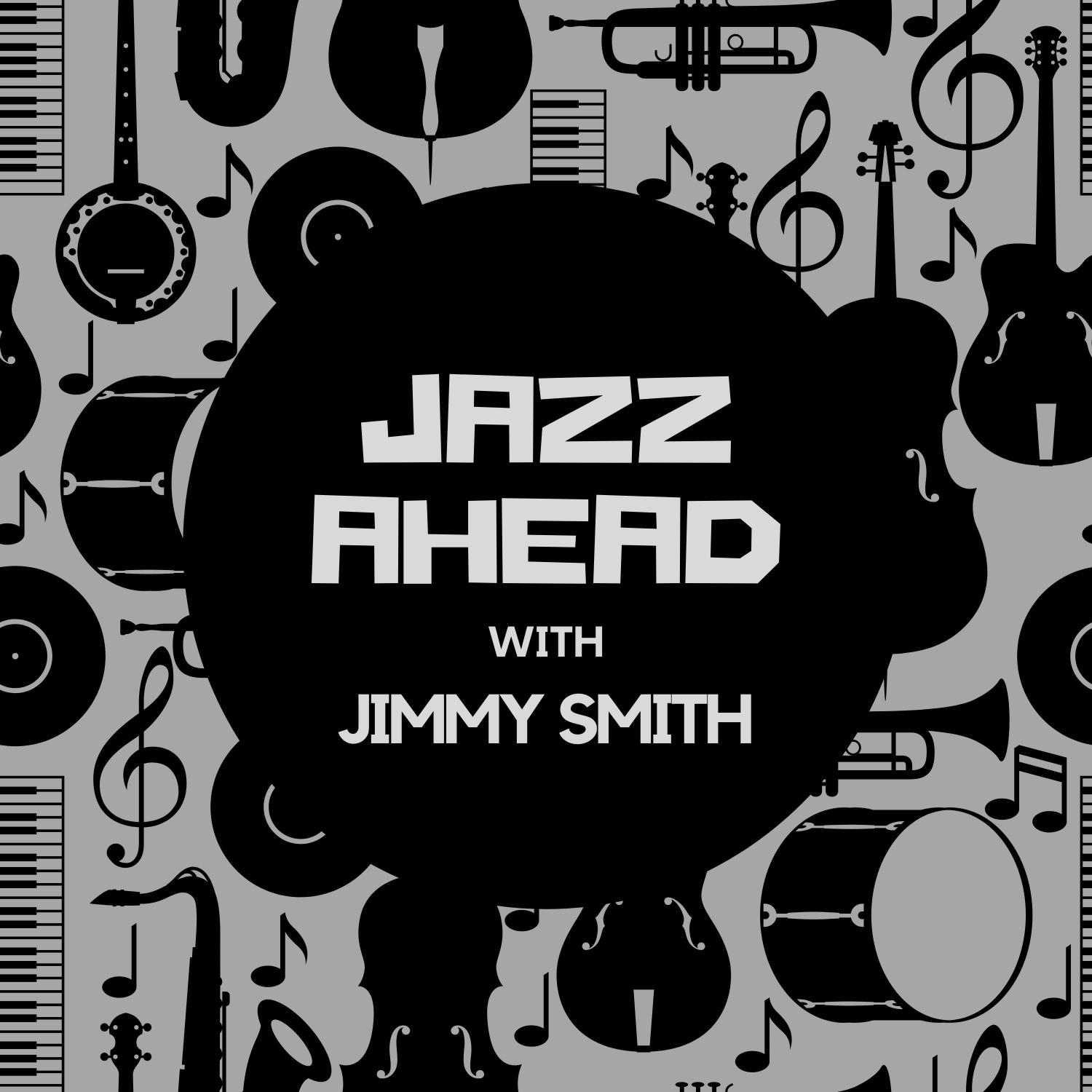 Jazz Ahead with Jimmy Smith