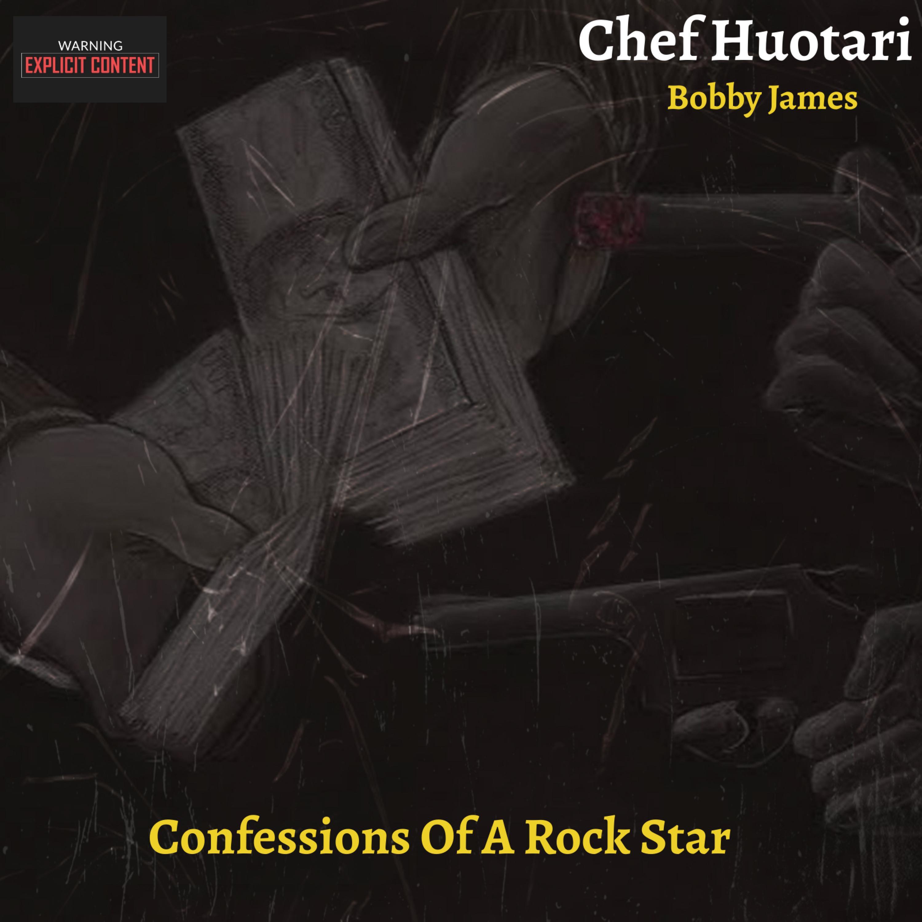 Confessions Of A Rockstar (feat. Bobby James & Chef Huotari)