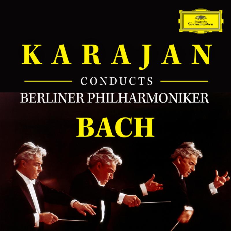 Herbert von Karajan conducts Berliner Philharmoniker: Bach