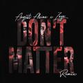 Don't Matter (Remix)