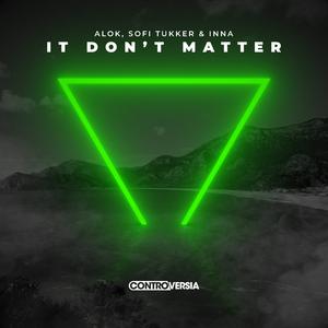 It Don't Matter - Alok, Sofi Tukker & INNA (BB Instrumental) 无和声伴奏 （升6半音）