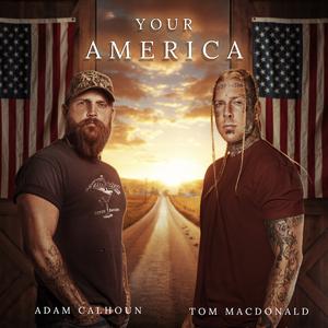 Adam Calhoun、Tom Macdonald - Your America （升4半音）