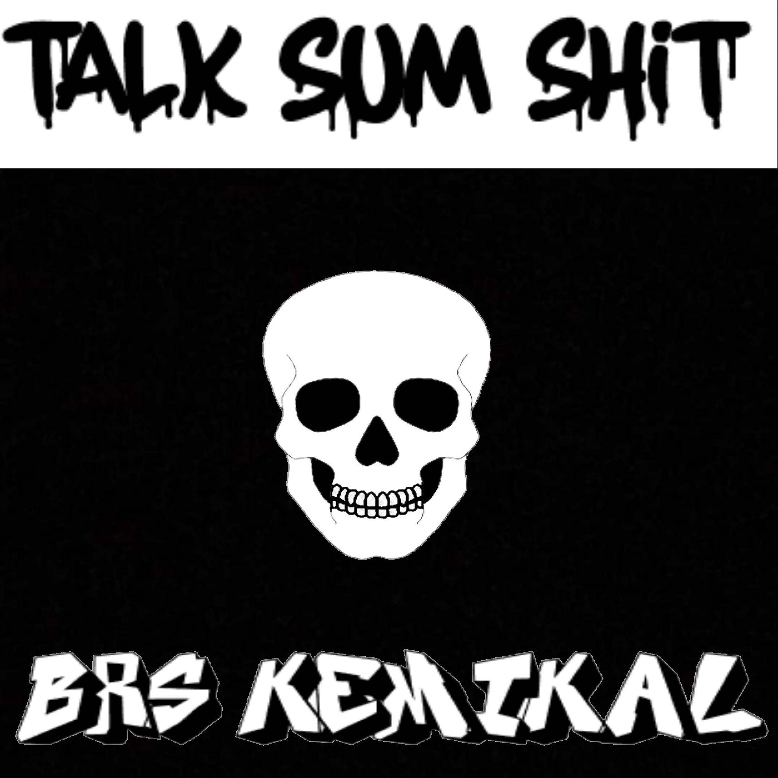 Talk Sum Shit