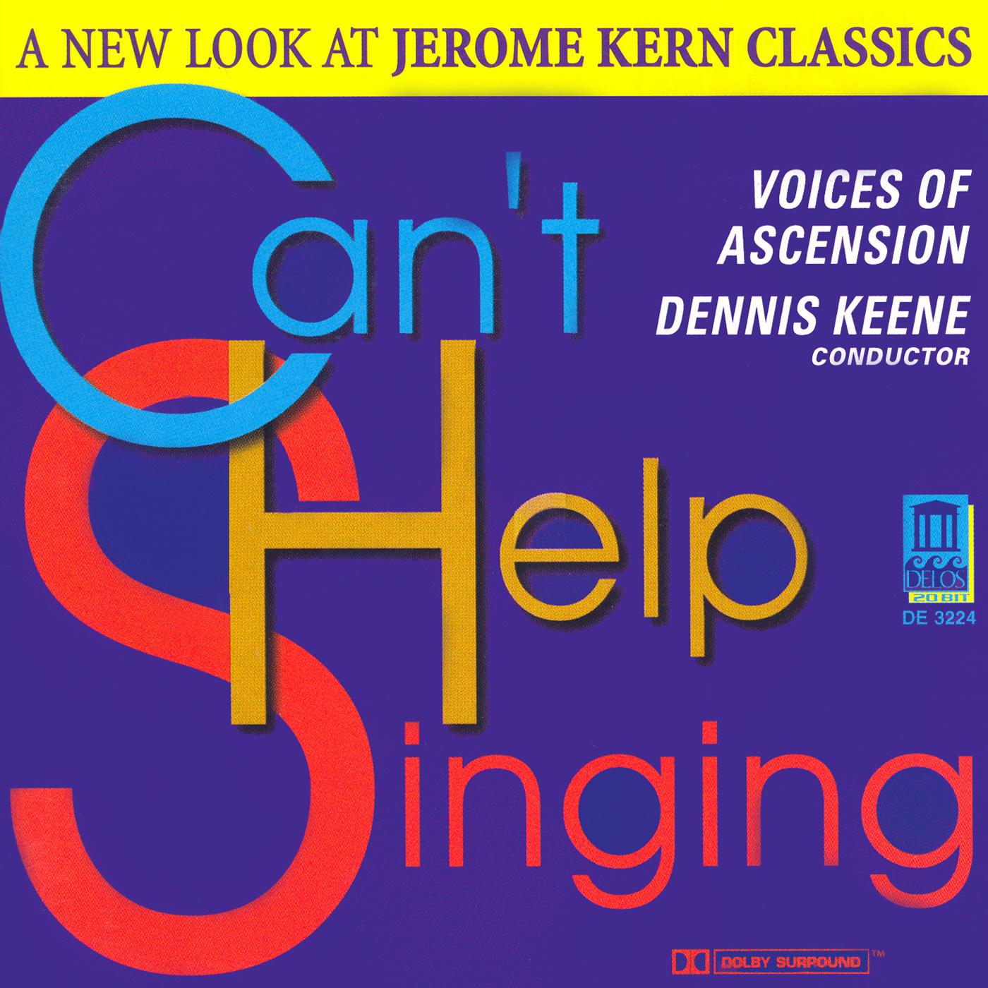 KERN, J.: Songs (Can't Help Singing - A New Look at Jerome Kern Classics) (Voices of Ascension, Keene)