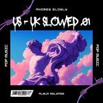 US-UK SLOWED SONGS VOL 01专辑