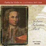 Bach: Partita for Violin No. 2 in D Minor, BWV 1004专辑