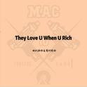 They Love U When U Rich专辑