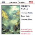 GOULD, M.: American Ballads / Foster Gallery / American Salute (Ukraine National Symphony, Kuchar)