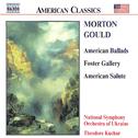 GOULD, M.: American Ballads / Foster Gallery / American Salute (Ukraine National Symphony, Kuchar)专辑