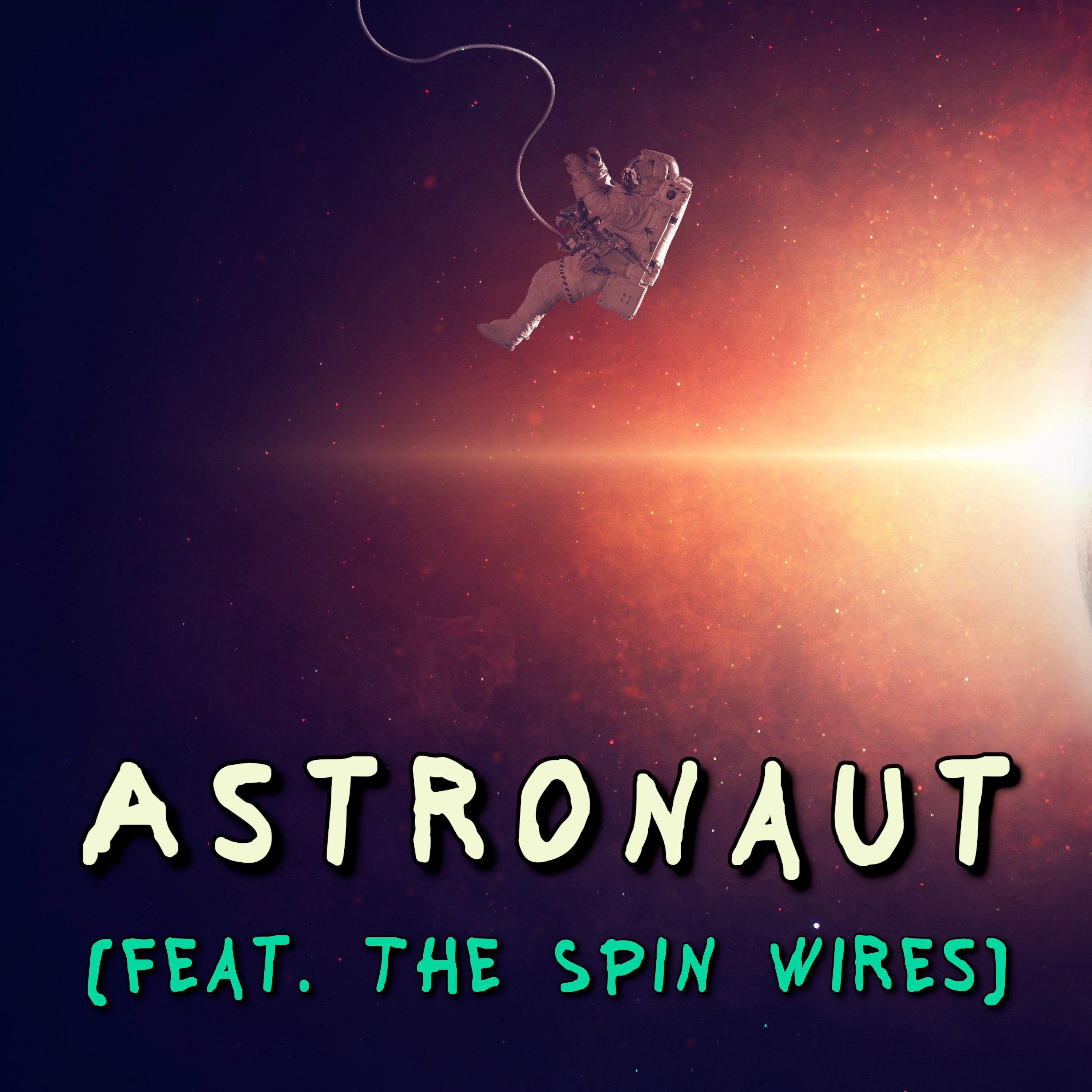 Astronaut (feat. The Spin Wires)