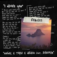 Hugel, Topic & Arash Ft. Daecolm - I Adore You (A-Clark & Vinny Remix) (Intro Clean) 126