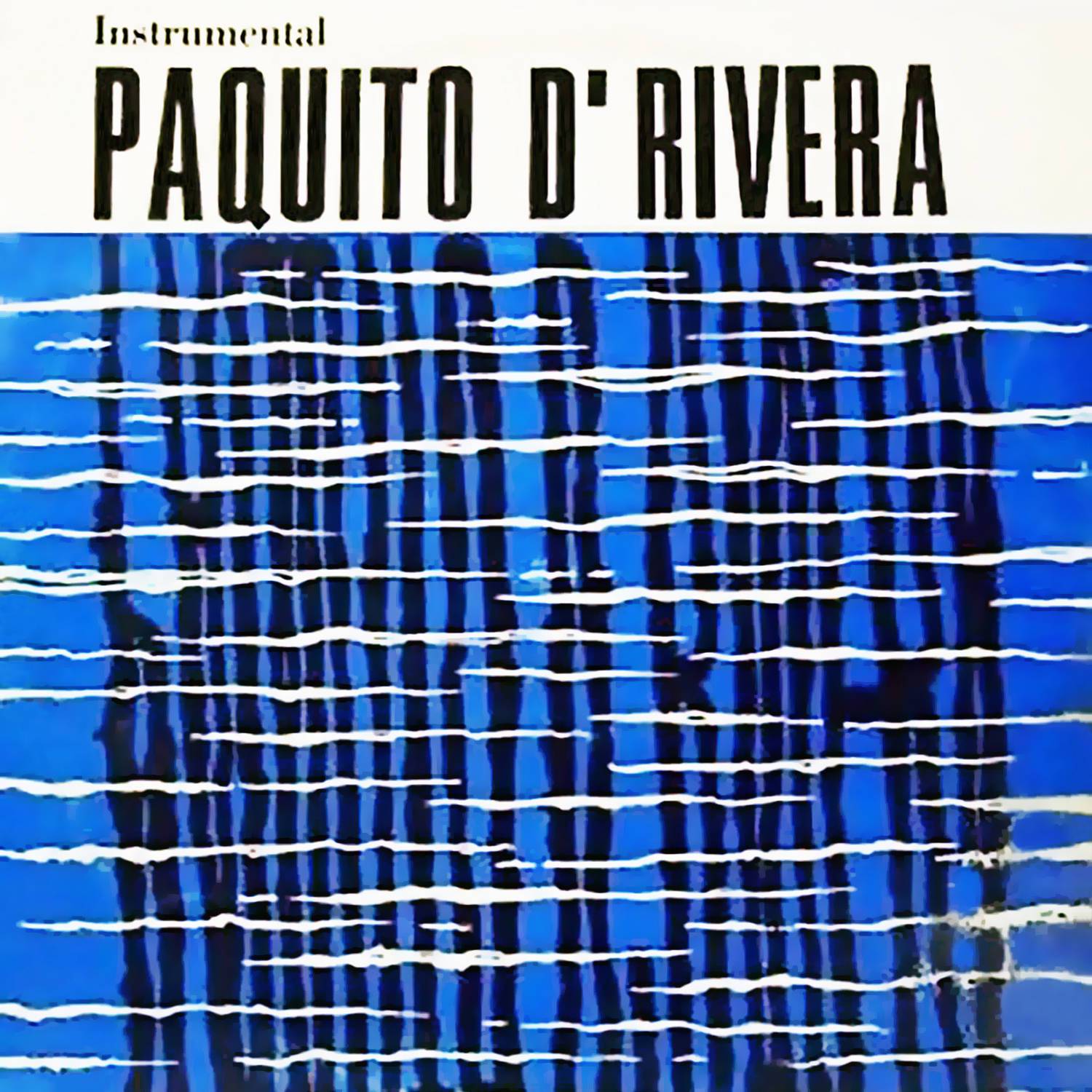 Paquito D'Rivera Con la Orquesta Egrem (Remasterizado)专辑