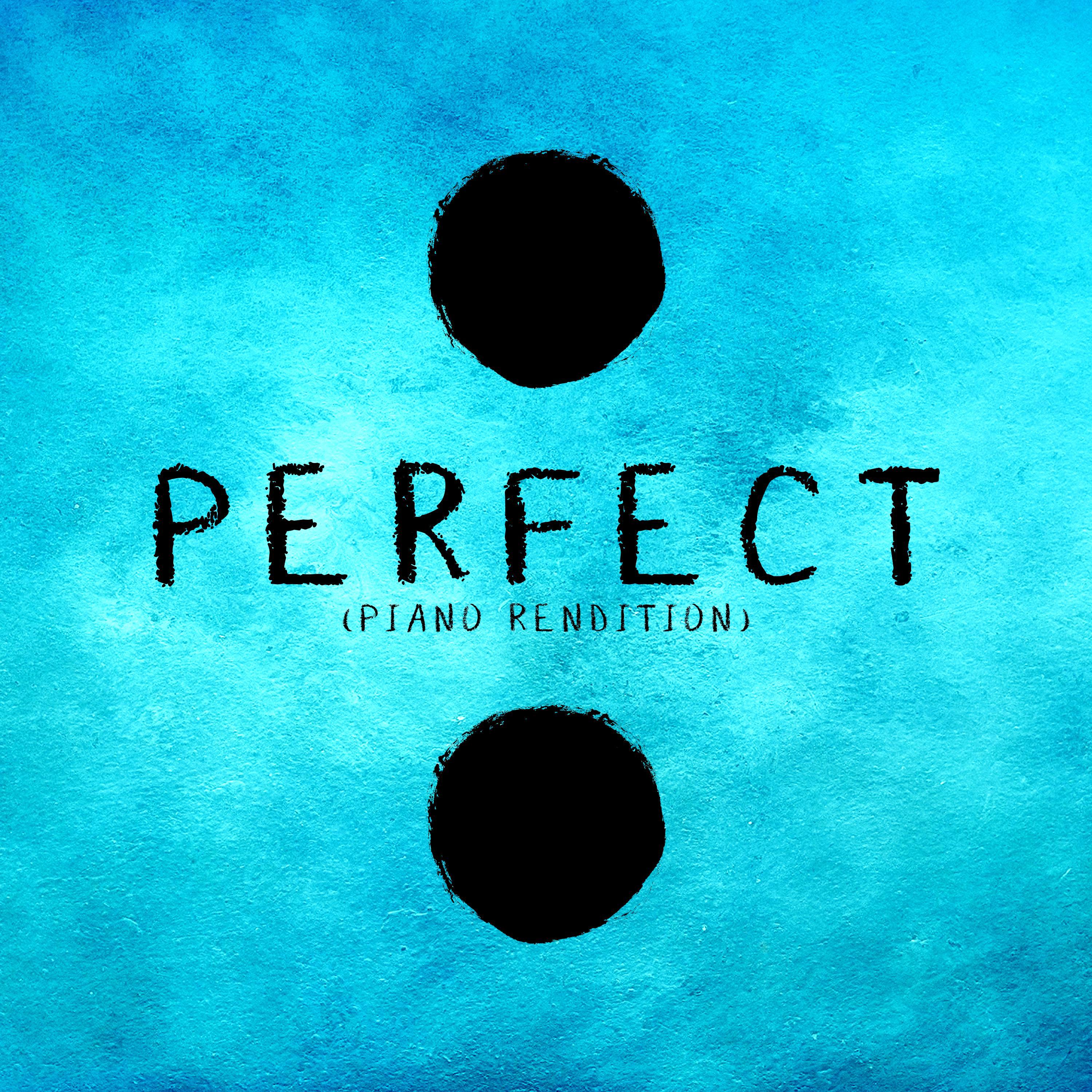 Perfect (Piano Rendition)专辑