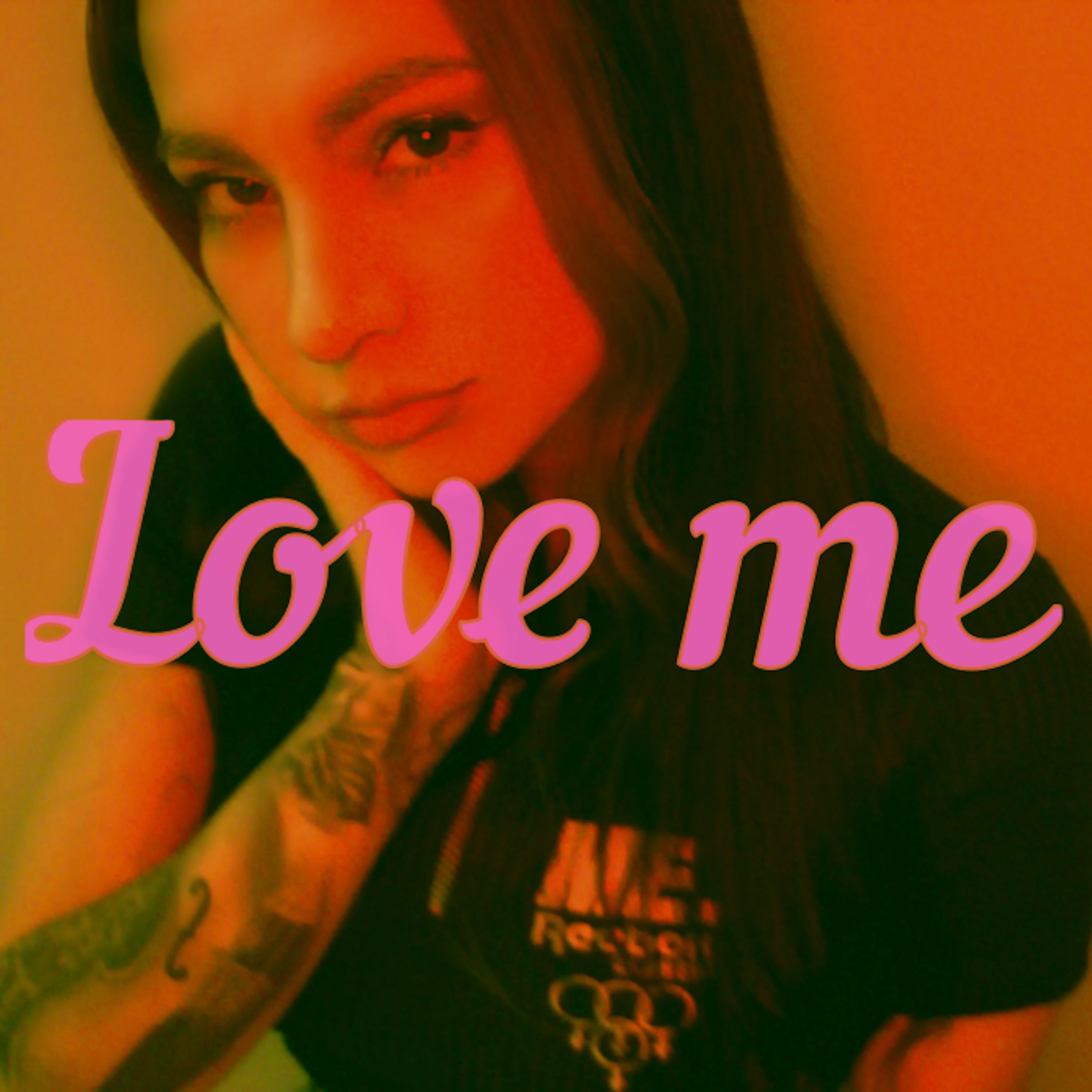 Love me