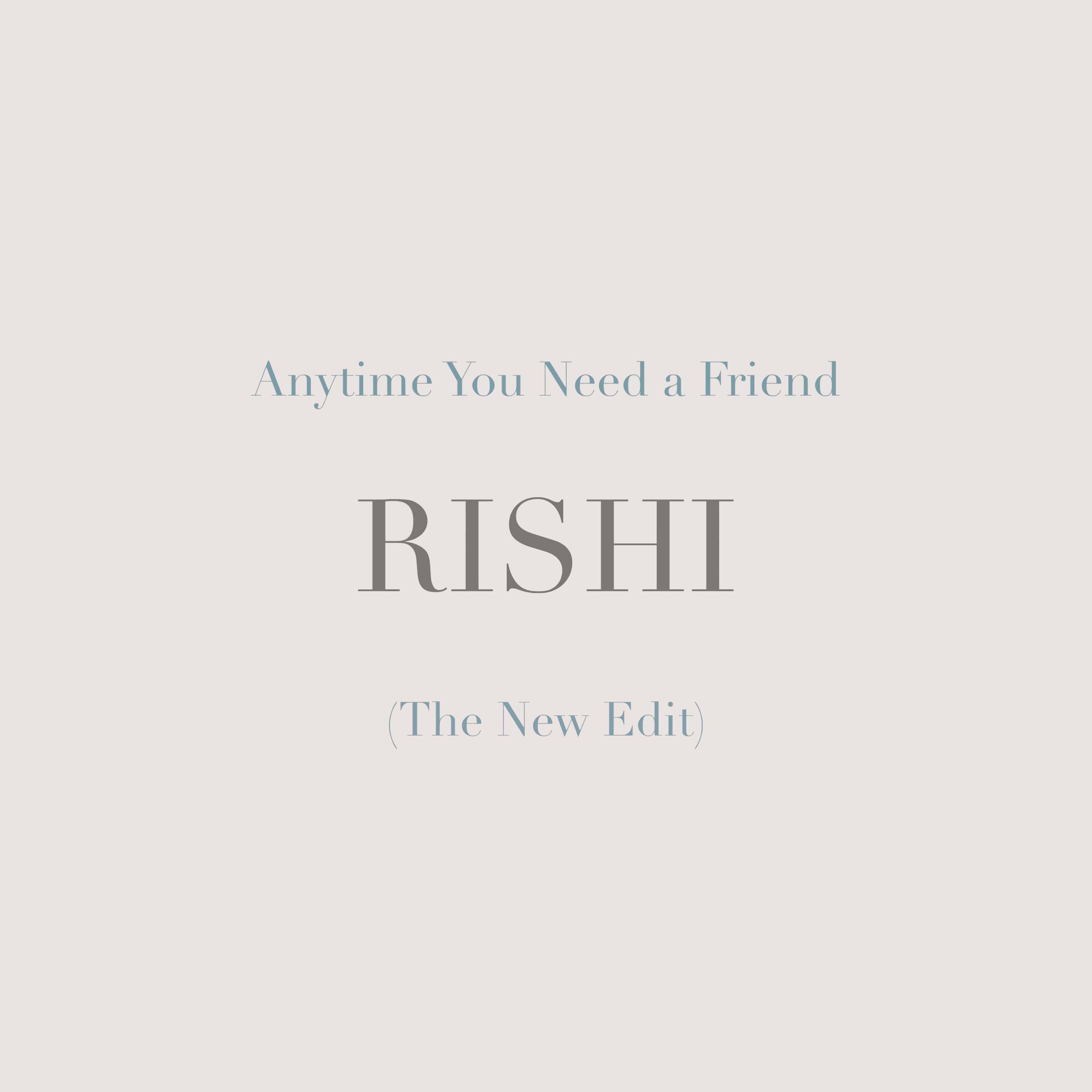 Anytime You Need a Friend (The New Edit)