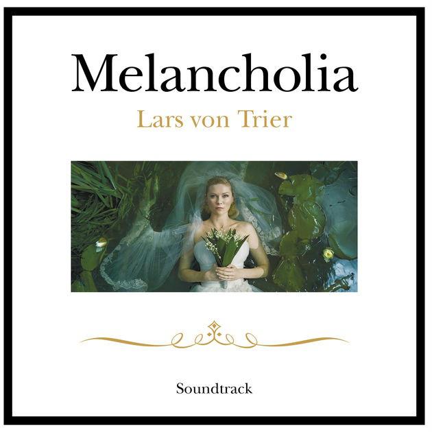 Melancholia (Original Soundtrack)专辑